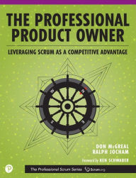 Title: Professional Product Owner, The: Leveraging Scrum as a Competitive Advantage, Author: Don McGreal