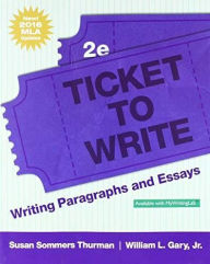 Title: Ticket to Write: Writing Paragraphs and Essays, MLA Update / Edition 2, Author: Susan Thurman