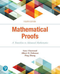 Title: Mathematical Proofs: A Transition to Advanced Mathematics / Edition 4, Author: Gary Chartrand