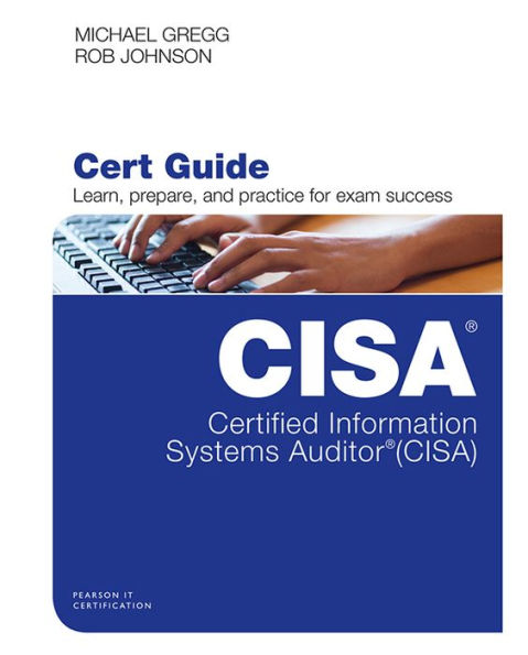 Certified Information Systems Auditor (CISA) Cert Guide