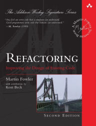 Title: Refactoring: Improving the Design of Existing Code / Edition 2, Author: Martin Fowler