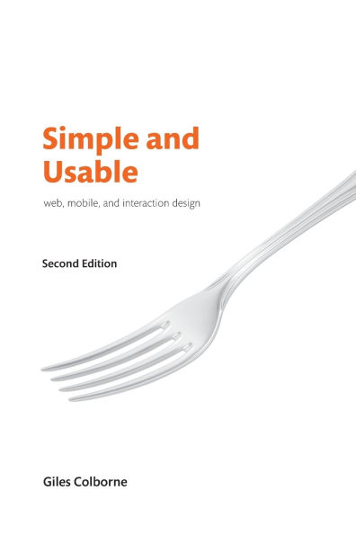 Simple and Usable Web, Mobile, and Interaction Design