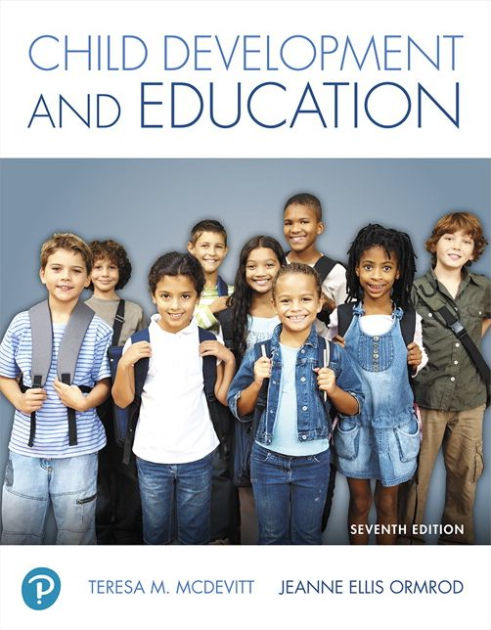 Child Development and Education Edition 7 by Teresa McDevitt