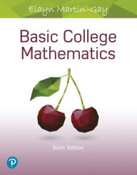 Title: Basic College Mathematics / Edition 6, Author: Elayn Martin-Gay