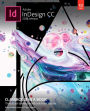 Adobe InDesign CC Classroom in a Book (2018 release) / Edition 1