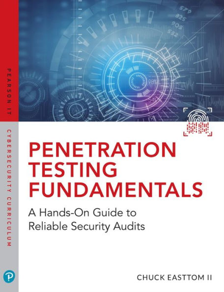 Penetration Testing Fundamentals: A Hands-On Guide to Reliable Security Audits
