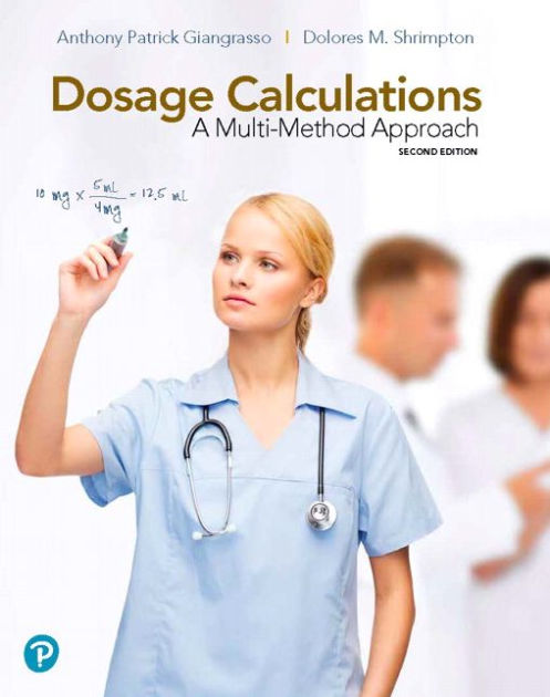 Dosage Calculations: A Multi-Method Approach + MyLab Nursing With ...