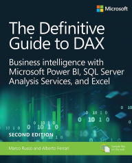 Title: Definitive Guide to DAX, The: Business intelligence for Microsoft Power BI, SQL Server Analysis Services, and Excel, Author: Marco Russo