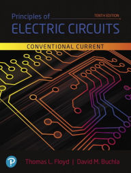 Title: Principles of Electric Circuits: Conventional Current Version / Edition 10, Author: Thomas Floyd