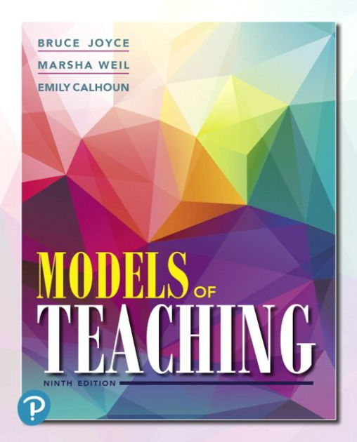 Models of Teaching / Edition 9 by Bruce Joyce, Marsha Weil, Emily