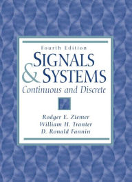 Title: Signals and Systems: Continuous and Discrete / Edition 4, Author: Rodger Ziemer