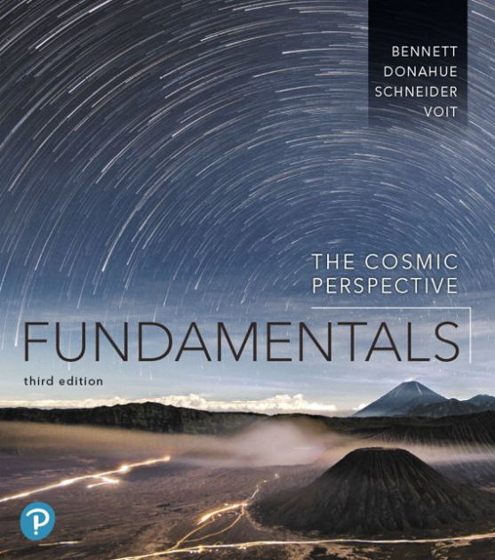 The Cosmic Perspective Fundamentals / Edition 3 By Jeffrey Bennett ...