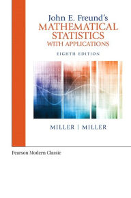 Title: John E. Freund's Mathematical Statistics with Applications (Classic Version), Author: Irwin Miller