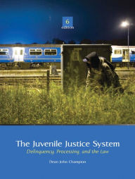 Title: The Juvenile Justice System / Edition 6, Author: Dean J. Champion