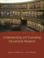 Understanding and Evaluating Educational Research / Edition 4