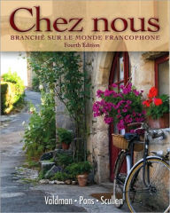 Title: Chez nous: Branche sur le monde francophone / Edition 4, Author: Albert Valdman