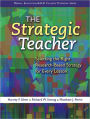 The Strategic Teacher: Selecting the Right Research-Based Strategy for Every Lesson / Edition 1
