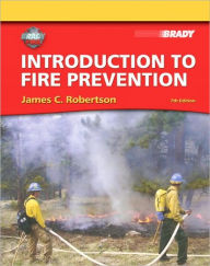 Title: Introduction to Fire Prevention / Edition 7, Author: James C. Robertson