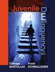 Title: Juvenile Delinquency / Edition 8, Author: Clemens Bartollas