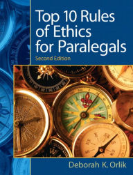 Top 10 Rules of Ethics for Paralegals / Edition 2