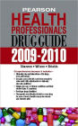 Pearson Health Professional's Drug Guide 2009-2010 / Edition 1