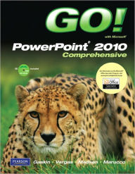 GO! with Microsoft PowerPoint 2010, Comprehensive