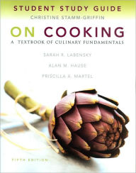 Student Study Guide for On Cooking: A Textbook of Culinary Fundamentals / Edition 5