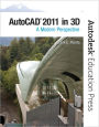 AutoCAD 2011 in 3D: A Modern Perspective / Edition 1
