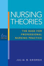 Nursing Theories: The Base for Professional Nursing Practice / Edition 6