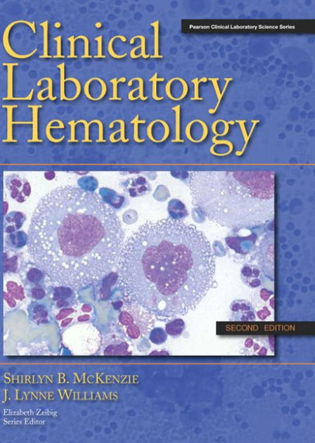 Clinical Laboratory Hematology / Edition 2 By Shirlyn B. McKenzie Ph.D ...