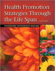 Title: Health Promotion Strategies Through the Life Span / Edition 8, Author: Ruth Beckmann Murray Ed.D