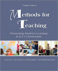 Title: Methods for Teaching: Promoting Student Learning in K-12 Classrooms / Edition 8, Author: David A. Jacobsen