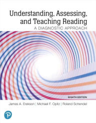 Title: Understanding, Assessing, and Teaching Reading: A Diagnostic Approach, Author: James Erekson