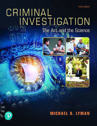 Title: Criminal Investigation: The Art and the Science / Edition 9, Author: Michael Lyman