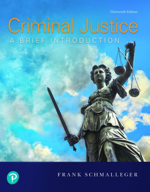 Criminal Justice A Brief Introduction Frank Schmalleger