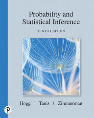 Title: Probability and Statistical Inference / Edition 10, Author: Robert Hogg
