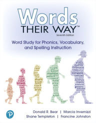Title: Words Their Way: Word Study for Phonics, Vocabulary, and Spelling Instruction / Edition 7, Author: Donald Bear