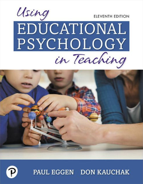 using-educational-psychology-in-teaching-edition-11-by-paul-eggen