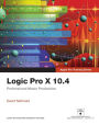 Logic Pro X 10.4 - Apple Pro Training Series: Professional Music Production
