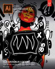 Title: Adobe Illustrator CC Classroom in a Book (2019 Release) / Edition 1, Author: Brian Wood