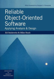 Title: Reliable Object-Oriented Software: Applying Analysis and Design, Author: Ed Seidewitz