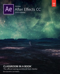 Title: Adobe After Effects CC Classroom in a Book (2019 Release) / Edition 1, Author: Lisa Fridsma