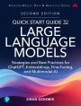 Quick Start Guide to Large Language Models: Strategies and Best Practices for ChatGPT, Embeddings, Fine-Tuning, and Multimodal AI