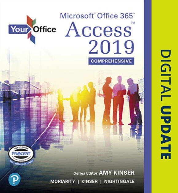 Your Office: Microsoft Office 365, Access 2019 Comprehensive / Edition 1 by Amy Kinser, Kristyn 