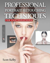 Title: Kelby Portrait Retouching 2024: Professional Portrait Retouching Techniques for Photographers, Author: Scott Kelby