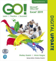 Title: GO! with Microsoft Office 365, Excel 2019 Comprehensive / Edition 1, Author: Shelley Gaskin