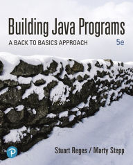 Title: Building Java Programs: A Back to Basics Approach, Author: Stuart Reges