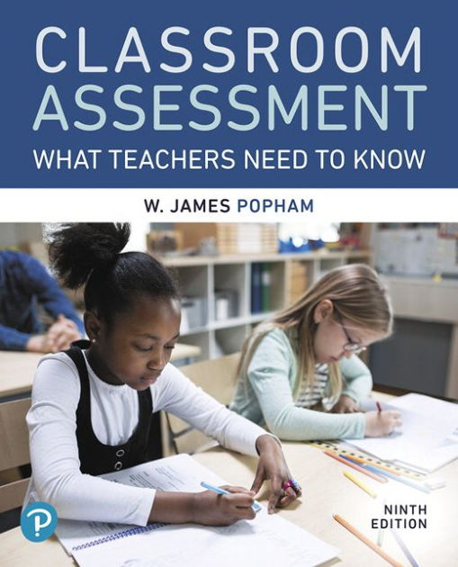 Popham, Classroom Assessment: What Teachers Need To Know: International