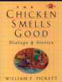 Chicken Smells Good, The, Dialogs and Stories / Edition 2