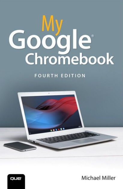 My Google Chromebook By Michael Miller Paperback Barnes Noble